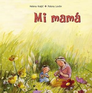 MI MAMÁ | 9788491454489 | HELENA KRALJIC | Llibres Parcir | Librería Parcir | Librería online de Manresa | Comprar libros en catalán y castellano online
