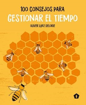 100 CONSEJOS PARA GESTIONAR EL TIEMPO | 9788416407484 | DELORIE, OLIVER LUKE | Llibres Parcir | Librería Parcir | Librería online de Manresa | Comprar libros en catalán y castellano online