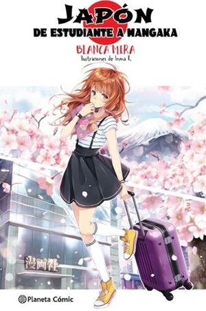 PLANETA MANGA: JAPÓN: DE ESTUDIANTE A MANGAKA (NOVELA LIGERA) | 9788413415949 | MIRA, BLANCA/INMA R. | Llibres Parcir | Llibreria Parcir | Llibreria online de Manresa | Comprar llibres en català i castellà online
