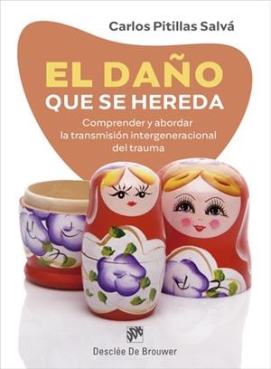 EL DAÑO QUE SE HEREDA. COMPRENDER Y ABORDAR LA TRANSMISIÓN INTERGENERACIONAL DEL | 9788433031327 | PITILLAS SALVÁ, CARLOS | Llibres Parcir | Librería Parcir | Librería online de Manresa | Comprar libros en catalán y castellano online
