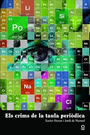 ELS CRIMS DE LA TAULA PERIÒDICA | 9788416661923 | DE MANUEL I BARRABIN, JORDI / DURAN I ESCRIBA, XAVIER | Llibres Parcir | Llibreria Parcir | Llibreria online de Manresa | Comprar llibres en català i castellà online
