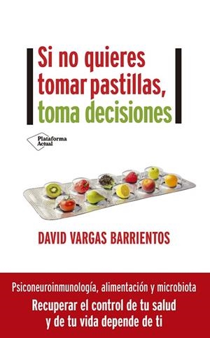 SI NO QUIERES TOMAR PASTILLAS, TOMA DECISIONES | 9788418582110 | VARGAS, DAVID | Llibres Parcir | Llibreria Parcir | Llibreria online de Manresa | Comprar llibres en català i castellà online