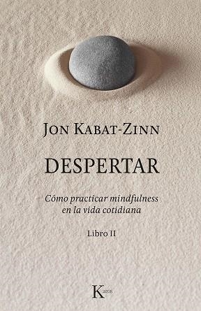 DESPERTAR | 9788499886633 | KABAT-ZINN, JON | Llibres Parcir | Llibreria Parcir | Llibreria online de Manresa | Comprar llibres en català i castellà online