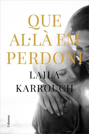 QUE AL·LÀ EM PERDONI | 9788466427654 | KARROUCH EL JILALI, LAILA | Llibres Parcir | Librería Parcir | Librería online de Manresa | Comprar libros en catalán y castellano online