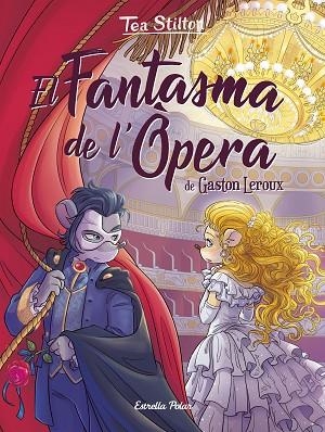 EL FANTASMA DE L'ÒPERA | 9788418443626 | STILTON, TEA | Llibres Parcir | Llibreria Parcir | Llibreria online de Manresa | Comprar llibres en català i castellà online
