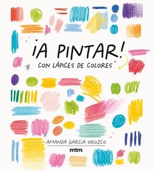 ¡A PINTAR! | 9788417165536 | GARCIA OROZCO, AMANDA | Llibres Parcir | Librería Parcir | Librería online de Manresa | Comprar libros en catalán y castellano online