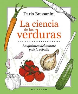LA CIENCIA DE LAS VERDURAS | 9788417127909 | BRESSANINI, DARIO | Llibres Parcir | Llibreria Parcir | Llibreria online de Manresa | Comprar llibres en català i castellà online