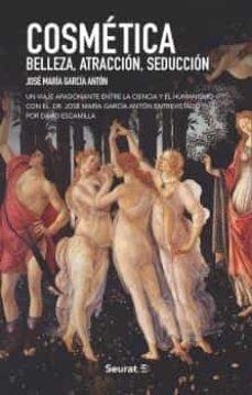 COSMÉTICA. BELLEZA. ATRACCIÓN. SEDUCCIÓN. | 9788412132861 | GARCÍA ANTÓN, JOSÉ MARÍA/ESCAMILLA IMPARATO, DAVID | Llibres Parcir | Llibreria Parcir | Llibreria online de Manresa | Comprar llibres en català i castellà online