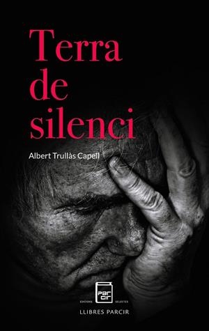 TERRA DE SILENCI | 9788486538910 | TRULLÀS CAPELL, ALBERT | Llibres Parcir | Librería Parcir | Librería online de Manresa | Comprar libros en catalán y castellano online