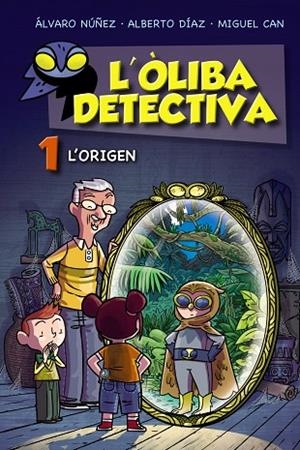 L'ÒLIBA DETECTIVA. L'ORIGEN | 9788448952761 | NÚÑEZ, ÁLVARO/DÍAZ, ALBERTO/CAN, MIGUEL | Llibres Parcir | Llibreria Parcir | Llibreria online de Manresa | Comprar llibres en català i castellà online