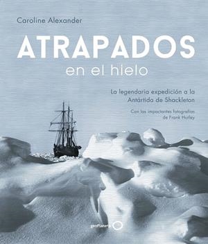 ATRAPADOS EN EL HIELO | 9788408202004 | ALEXANDER, CAROLINE | Llibres Parcir | Llibreria Parcir | Llibreria online de Manresa | Comprar llibres en català i castellà online