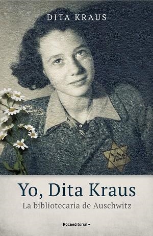 YO, DITA KRAUS. LA BIBLIOTECARIA DE AUSCHWITZ | 9788418014543 | KRAUS, DITA | Llibres Parcir | Llibreria Parcir | Llibreria online de Manresa | Comprar llibres en català i castellà online