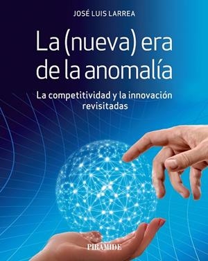 LA (NUEVA) ERA DE LA ANOMALÍA | 9788436844283 | LARREA, JOSÉ LUIS | Llibres Parcir | Llibreria Parcir | Llibreria online de Manresa | Comprar llibres en català i castellà online