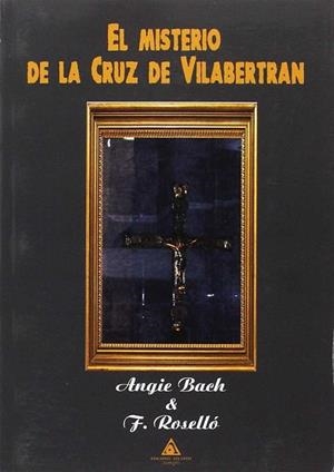 EL MISTERIO DE LA CRUZ DE VILABERTRÁN | 9788494615450 | BACH, ANGIE / ROSELLÓ, F. | Llibres Parcir | Llibreria Parcir | Llibreria online de Manresa | Comprar llibres en català i castellà online
