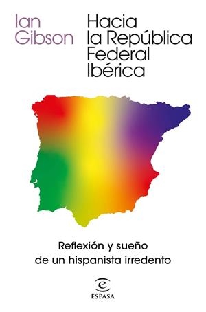 HACIA LA REPÚBLICA FEDERAL IBÉRICA | 9788467061468 | GIBSON, IAN | Llibres Parcir | Librería Parcir | Librería online de Manresa | Comprar libros en catalán y castellano online