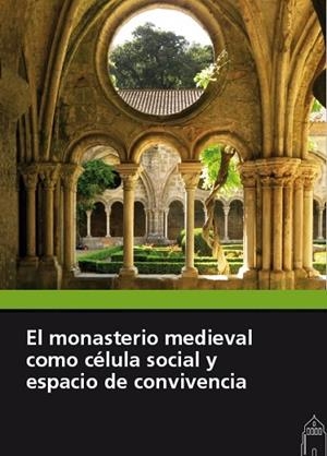 EL MONASTERIO MEDIEVAL COMO CELULA SOCIAL Y ESPACIO DE CONVIVENCIA | 9788417158040 | A.A.V.V. | Llibres Parcir | Librería Parcir | Librería online de Manresa | Comprar libros en catalán y castellano online