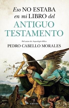 ESO NO ESTABA EN MI LIBRO DEL ANTIGUO TESTAMENTO | 9788417954758 | CABELLO MORALES, PEDRO | Llibres Parcir | Llibreria Parcir | Llibreria online de Manresa | Comprar llibres en català i castellà online