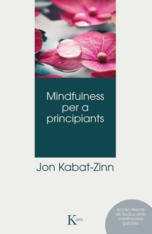 MINDFULNESS PER A PRINCIPIANTS QR | 9788499888996 | KABAT-ZINN, JON | Llibres Parcir | Llibreria Parcir | Llibreria online de Manresa | Comprar llibres en català i castellà online