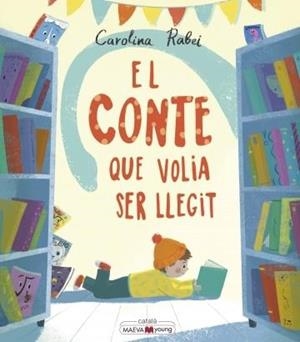 EL CONTE QUE VOLIA SER LLEGIT | 9788418184291 | RABEI, CAROLINA | Llibres Parcir | Librería Parcir | Librería online de Manresa | Comprar libros en catalán y castellano online