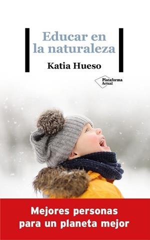 EDUCAR EN LA NATURALEZA | 9788418285936 | HUESO, KATIA | Llibres Parcir | Librería Parcir | Librería online de Manresa | Comprar libros en catalán y castellano online