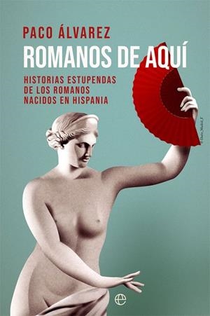ROMANOS DE AQUÍ | 9788413840178 | ÁLVAREZ, PACO | Llibres Parcir | Llibreria Parcir | Llibreria online de Manresa | Comprar llibres en català i castellà online