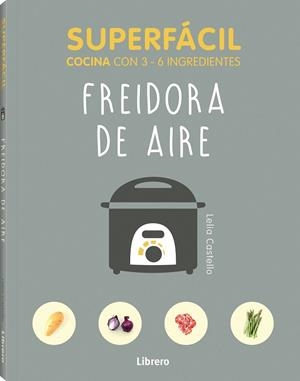 SUPERFÁCIL FREIDORA DE AIRE | 9789463596145 | CASTELLO, LELIA | Llibres Parcir | Llibreria Parcir | Llibreria online de Manresa | Comprar llibres en català i castellà online