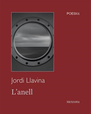L'ANELL | 9788412293005 | LLAVINA MURGADAS, JORDI | Llibres Parcir | Llibreria Parcir | Llibreria online de Manresa | Comprar llibres en català i castellà online