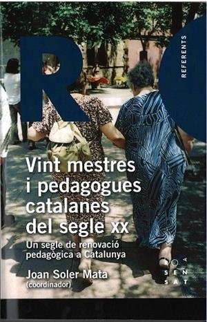 VINT MESTRES I PEDAGOGUES CATALANES DEL SEGLE XX | 9788494381331 | SOLER MATA, JOAN | Llibres Parcir | Llibreria Parcir | Llibreria online de Manresa | Comprar llibres en català i castellà online