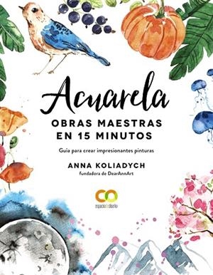 ACUARELA. OBRAS MAESTRAS EN 15 MINUTOS | 9788441543300 | KOLIADYCH, ANNA | Llibres Parcir | Llibreria Parcir | Llibreria online de Manresa | Comprar llibres en català i castellà online