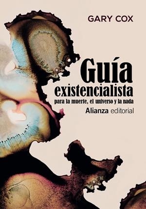 GUÍA EXISTENCIALISTA PARA LA MUERTE, EL UNIVERSO Y LA NADA | 9788491818601 | COX, GARY | Llibres Parcir | Librería Parcir | Librería online de Manresa | Comprar libros en catalán y castellano online