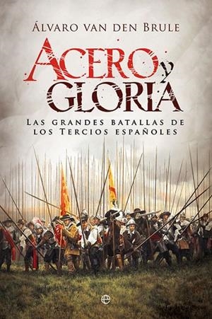 ACERO Y GLORIA | 9788491645948 | VAN DEN BRULE ARANDIA, ÁLVARO | Llibres Parcir | Librería Parcir | Librería online de Manresa | Comprar libros en catalán y castellano online