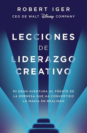 LECCIONES DE LIDERAZGO CREATIVO | 9788416883578 | IGER, ROBERT A. | Llibres Parcir | Librería Parcir | Librería online de Manresa | Comprar libros en catalán y castellano online
