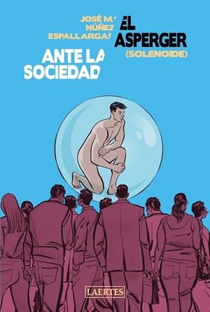 EL ASPERGER ANTE LA SOCIEDAD (SOLENOIDE) | 9788418292279 | NÚÑEZ ESPALLARGAS, JOSÉ M. | Llibres Parcir | Llibreria Parcir | Llibreria online de Manresa | Comprar llibres en català i castellà online