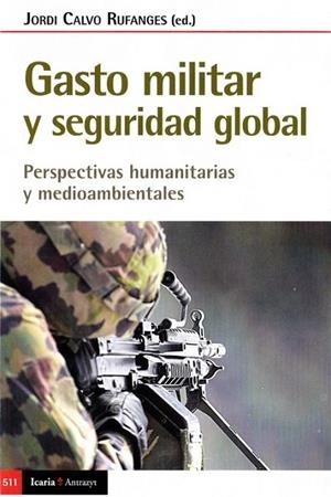 GASTO MILITAR Y SEGURIDAD GLOBAL | 9788498889727 | CALVO RUFANGES, JORDI | Llibres Parcir | Llibreria Parcir | Llibreria online de Manresa | Comprar llibres en català i castellà online