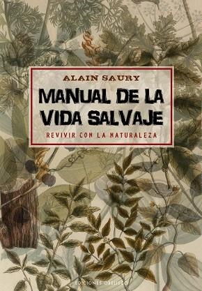 MANUAL DE LA VIDA SALVAJE | 9788416192120 | SAURY, ALAIN | Llibres Parcir | Librería Parcir | Librería online de Manresa | Comprar libros en catalán y castellano online