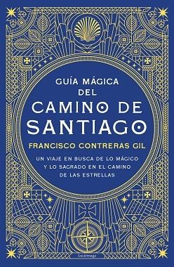 GUÍA MÁGICA DEL CAMINO DE SANTIAGO | 9788418015571 | CONTRERAS GIL, FRANCISCO | Llibres Parcir | Llibreria Parcir | Llibreria online de Manresa | Comprar llibres en català i castellà online