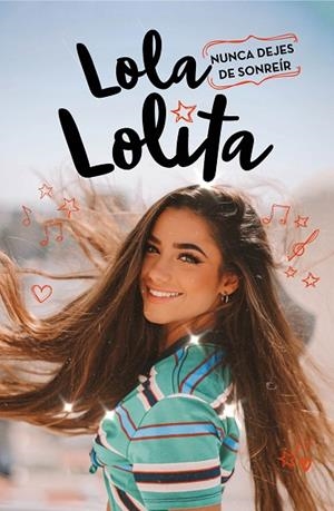 NUNCA DEJES DE SONREÍR (LOLA LOLITA 3) | 9788417921989 | MORENO, LOLA | Llibres Parcir | Llibreria Parcir | Llibreria online de Manresa | Comprar llibres en català i castellà online
