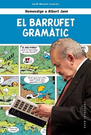 EL BARRUFET GRAMÀTIC. HOMENATGE A ALBERT JANÉ | 9788417759612 | MANENT I TOMÀS, JORDI / ROS I ARAGONÈS, JOANDOMÈNEC / CABRÉ I CASTELLVÍ, MARIA TERESA / CARRASCO I N | Llibres Parcir | Llibreria Parcir | Llibreria online de Manresa | Comprar llibres en català i castellà online