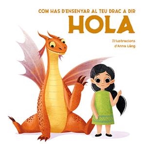 COM HAS D'ENSENYAR AL TEU DRAC A DIR HOLA VVKIDS) | 9788468272313 | FORNASARI, ELEONORA | Llibres Parcir | Librería Parcir | Librería online de Manresa | Comprar libros en catalán y castellano online