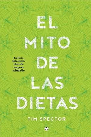 EL MITO DE LAS DIETAS | 9788494610370 | SPECTOR, TIM | Llibres Parcir | Llibreria Parcir | Llibreria online de Manresa | Comprar llibres en català i castellà online