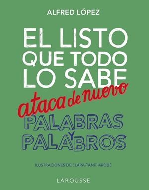 EL LISTO QUE TODO LO SABE ATACA DE NUEVO. PALABRAS Y PALABROS | 9788418100956 | LÓPEZ, ALFRED | Llibres Parcir | Llibreria Parcir | Llibreria online de Manresa | Comprar llibres en català i castellà online