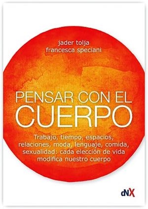 PENSAR CON EL CUERPO | 9788494947087 | TOLJA, JADER / SPECIANI, FRANCESCA | Llibres Parcir | Llibreria Parcir | Llibreria online de Manresa | Comprar llibres en català i castellà online