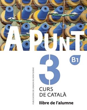A PUNT. CURS DE CATALÀ. LLIBRE DE L'ALUMNE, 3 | 9788498839920 | VILAGRASA GRANDIA, ALBERT | Llibres Parcir | Llibreria Parcir | Llibreria online de Manresa | Comprar llibres en català i castellà online