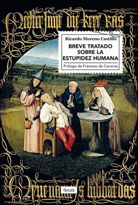 BREVE TRATADO SOBRE LA ESTUPIDEZ HUMANA | 9788417425210 | MORENO CASTILLO, RICARDO | Llibres Parcir | Librería Parcir | Librería online de Manresa | Comprar libros en catalán y castellano online