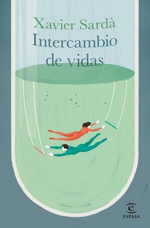 INTERCAMBIO DE VIDAS | 9788467061826 | SARDÀ, XAVIER | Llibres Parcir | Librería Parcir | Librería online de Manresa | Comprar libros en catalán y castellano online