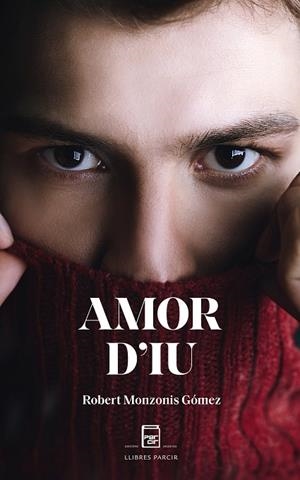 AMOR D'IU | 9788412330939 | MONZONIS GOMEZ, ROBERT | Llibres Parcir | Librería Parcir | Librería online de Manresa | Comprar libros en catalán y castellano online