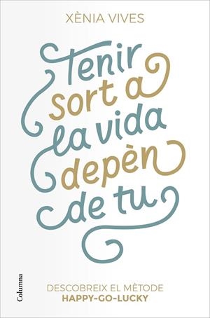 TENIR SORT A LA VIDA DEPÈN DE TU | 9788466427517 | VIVES, XÈNIA | Llibres Parcir | Llibreria Parcir | Llibreria online de Manresa | Comprar llibres en català i castellà online
