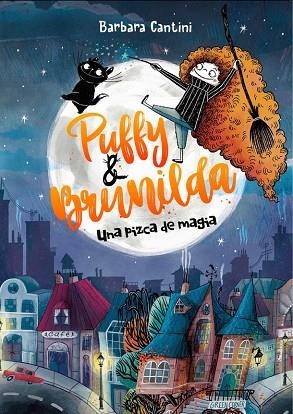 PUFFY Y BRUNILDA. UNA PIZCA DE MAGIA | 9788424669331 | CANTINI, BARBARA | Llibres Parcir | Librería Parcir | Librería online de Manresa | Comprar libros en catalán y castellano online