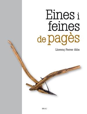 EINES I FEINES DE PAGÈS | 9788418096105 | FERRER ALOS, LLORENÇ | Llibres Parcir | Librería Parcir | Librería online de Manresa | Comprar libros en catalán y castellano online