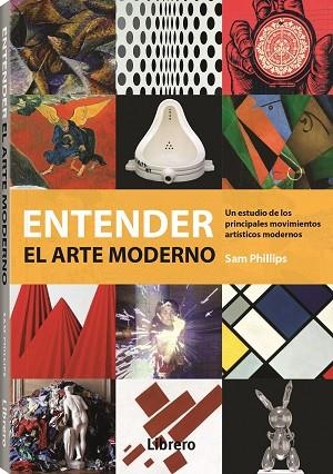ENTENDER EL ARTE MODERNO | 9789463594837 | PHILLIPS, SAM | Llibres Parcir | Llibreria Parcir | Llibreria online de Manresa | Comprar llibres en català i castellà online